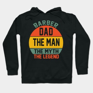 barber dad the man the myth the legend Hoodie